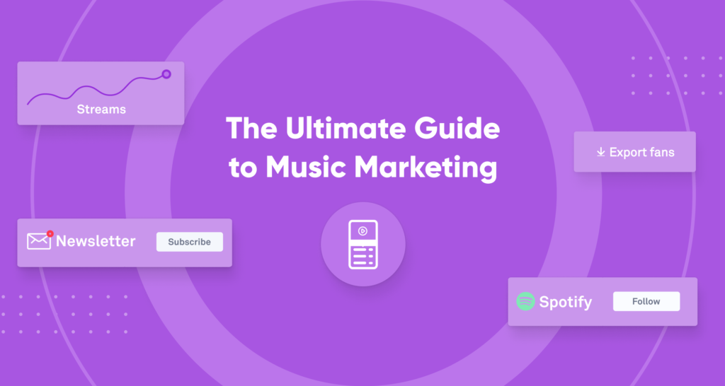 The ultimate guide to music marketing